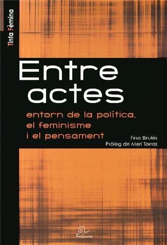 Entreactes entorn de la politica : el feminisme i el pensament