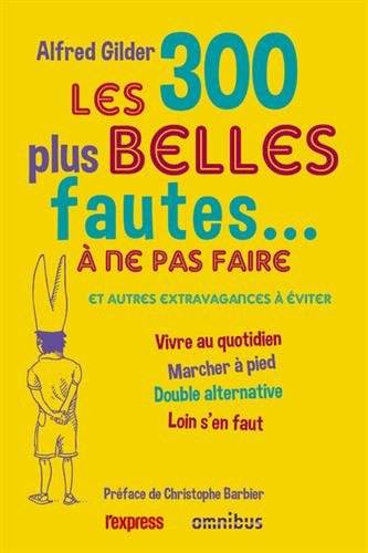 Les 300 plus belles fautes... à ne pas faire : et autres extravagances à éviter