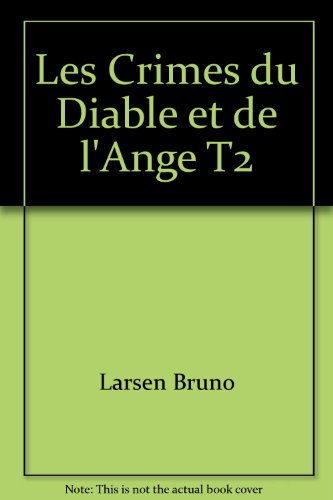 Les crimes du diable et de l'ange. Vol. 2