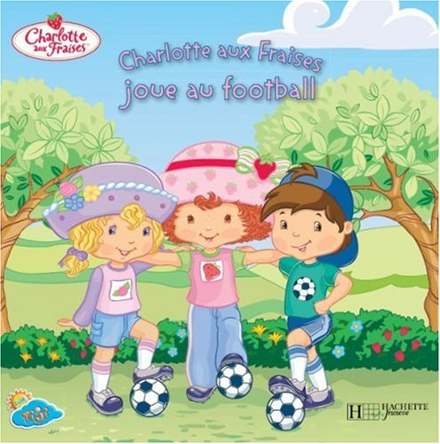 Charlotte aux fraises joue au football