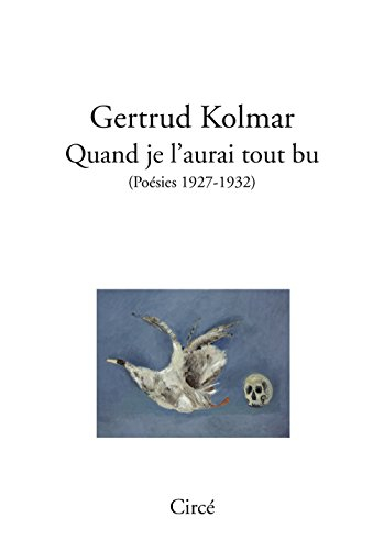 Quand je l'aurai tout bu : poésies 1927-1932