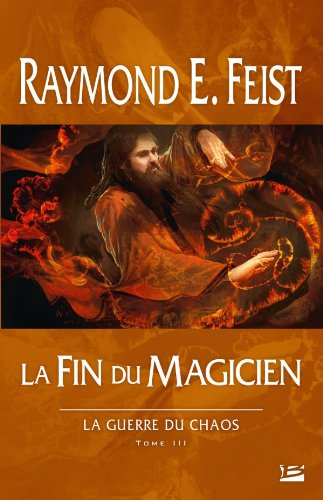 La guerre du chaos. Vol. 3. La fin d'un magicien