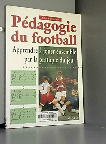 Pédagogie du football : apprendre à jouer ensemble par la pratique du jeu