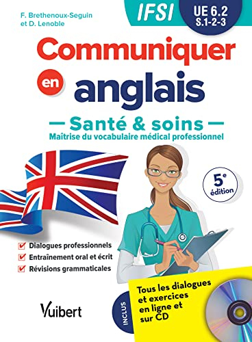Communiquer en anglais : santé & soins, maîtrise du vocabulaire médical professionnel : IFSI, UE 6.2