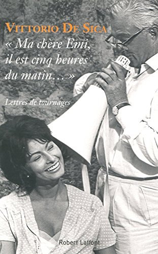 Ma chère Emi, il est cinq heures du matin... : lettres de tournages