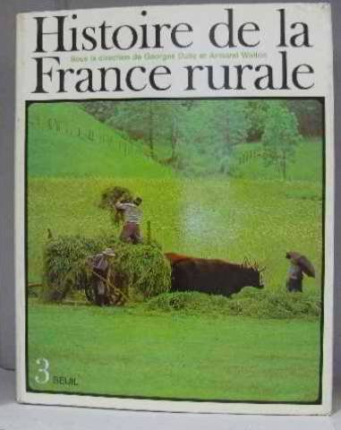 histoire de la france rurale tome 3: apogee et crise de la civilisation paysanne 1789-1914