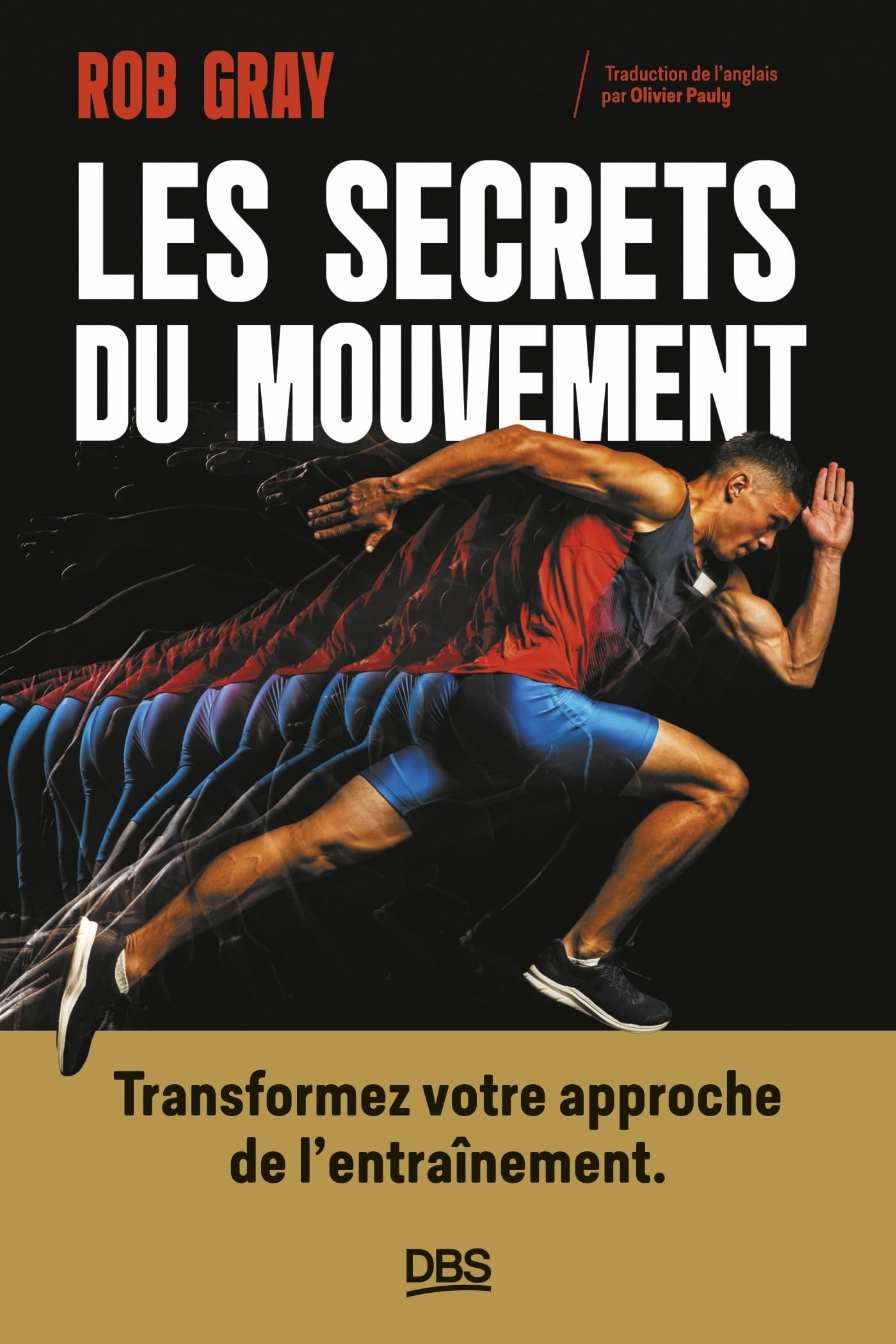 Les secrets du mouvement : transformez votre approche de l'entraînement