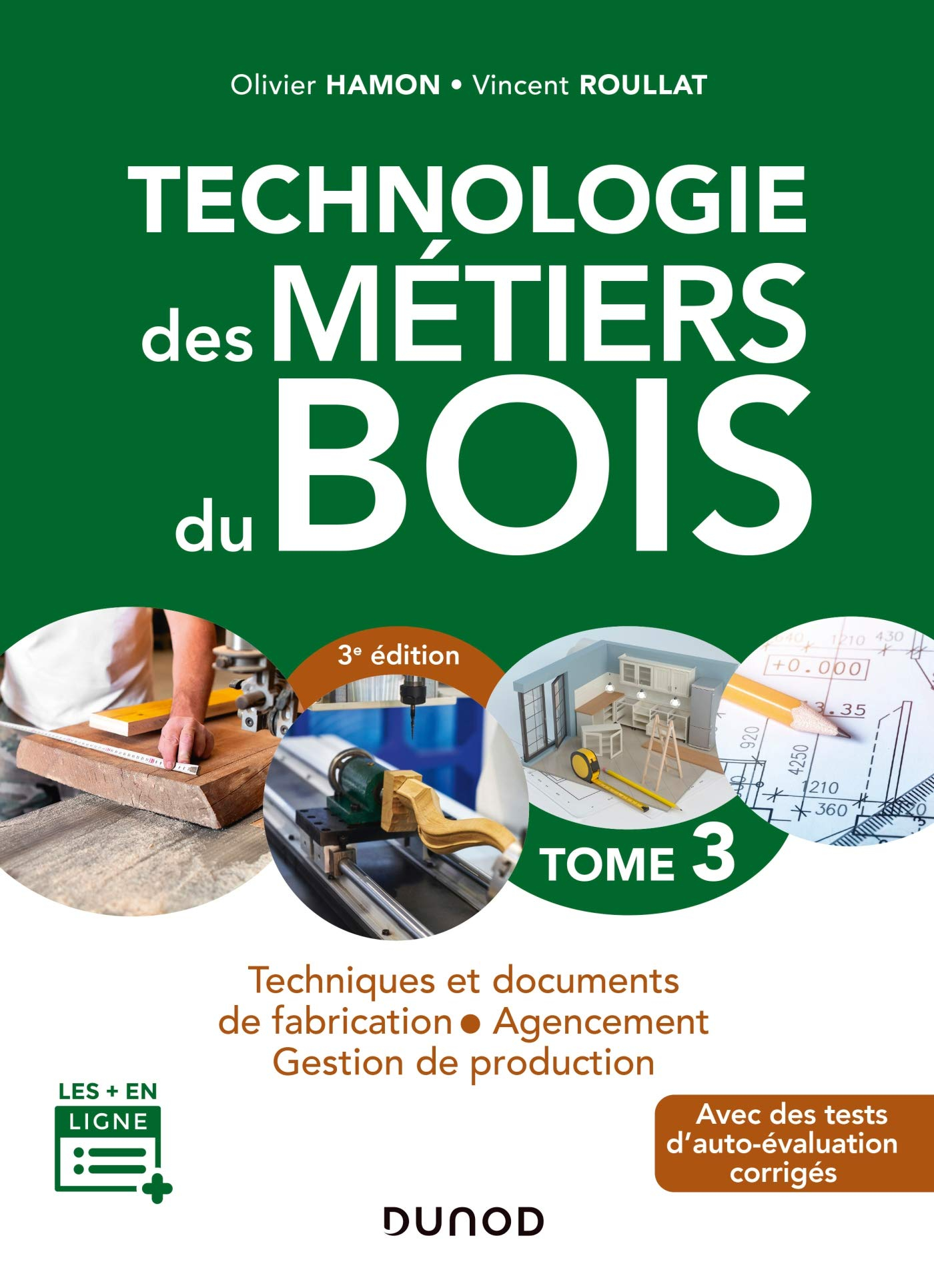 Technologie des métiers du bois. Vol. 3. Techniques et documents de fabrication, agencement, gestion