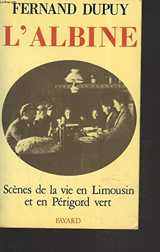 l'albine - scenes de la vie en limousin et en perigord vert