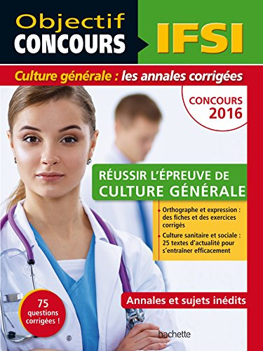 IFSI, concours 2016 : réussir l'épreuve de culture générale : annales et sujets inédits, 75 question