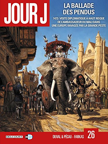 Jour J. Vol. 26. La ballade des pendus : 1473, visite diplomatique à haut risque de l'ambassadeur du
