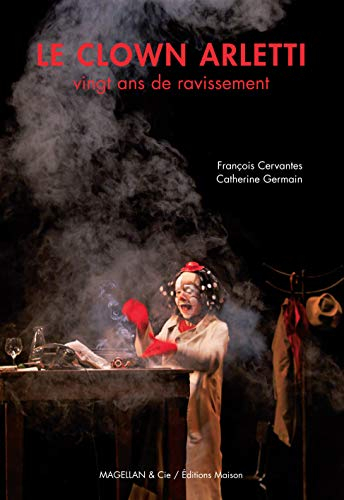 Le clown Arletti : vingt ans de ravissement