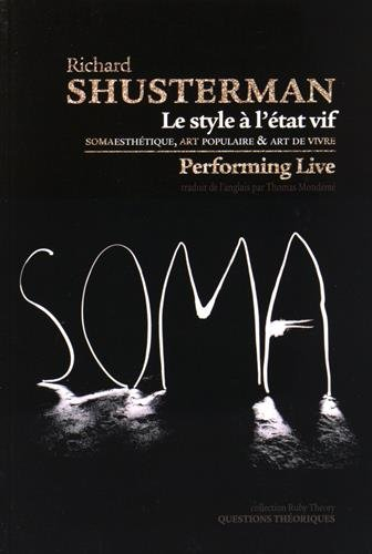 Le style à l'état vif : somaesthétique, art populaire et art de vivre. Performing live