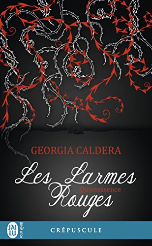 Les larmes rouges. Vol. 3. Quintessence