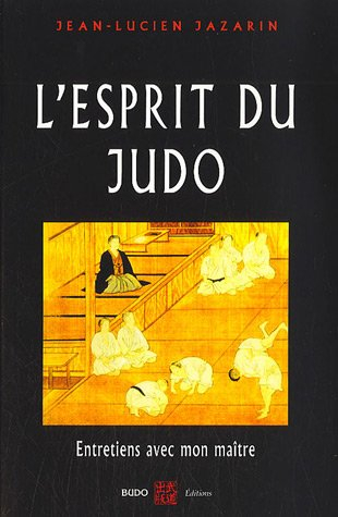 L'esprit du judo : entretiens avec mon maître