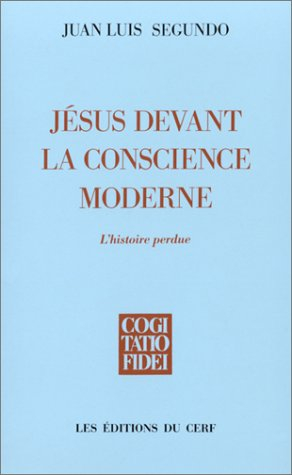 Jésus devant la conscience moderne : l'histoire perdue