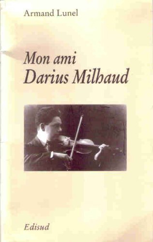 Mon ami Darius Milhaud : inédits