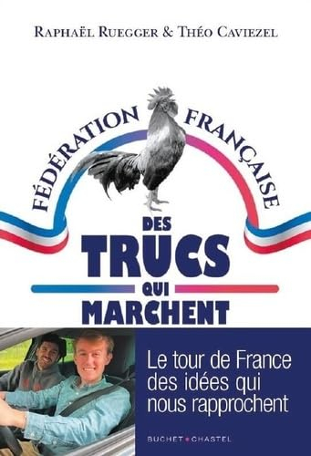 Fédération française des trucs qui marchent : le tour de France des idées qui nous rapprochent