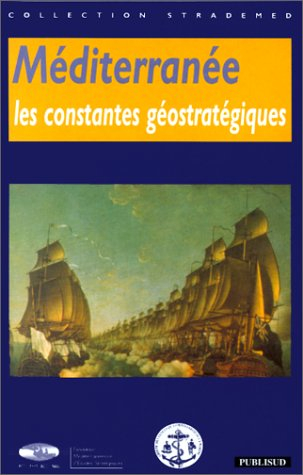 Les constantes géostratégiques tirées des grands conflits en Méditerranée : Toulon, les 25 et 26 avr