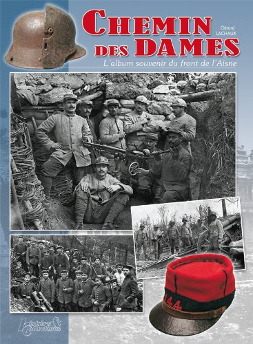 Chemin des Dames : l'album souvenir du front de l'Aisne