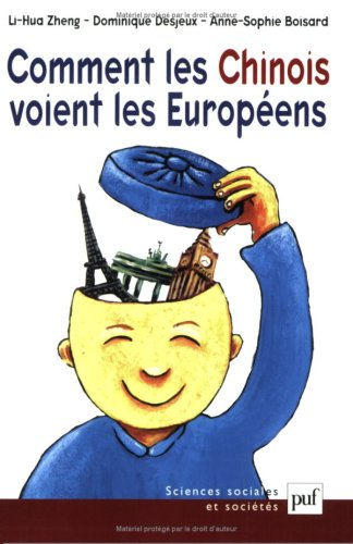 Comment les Chinois voient les Européens : essai sur les représentations et les valeurs des Chinois
