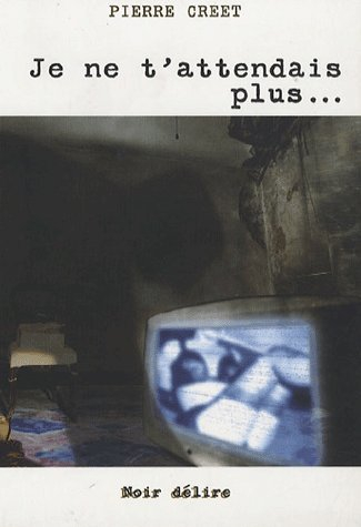 Je ne t'attendais plus...