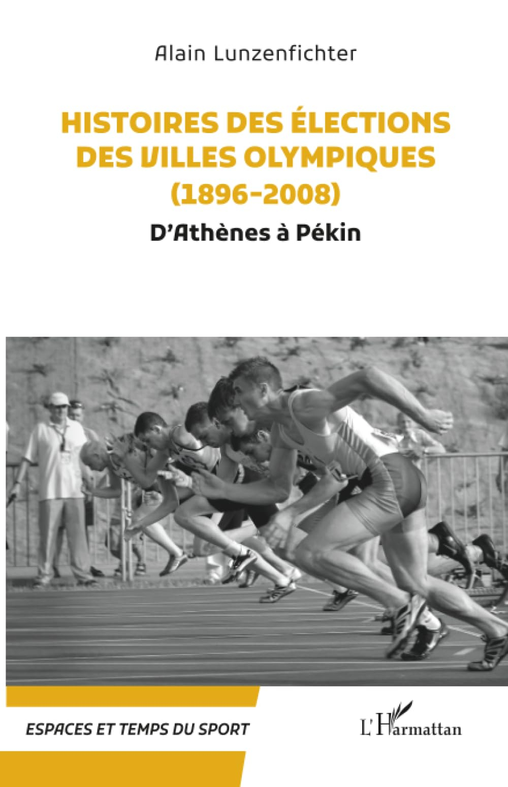 Histoire des élections des villes olympiques. 1896-2008 : d'Athènes à Pékin