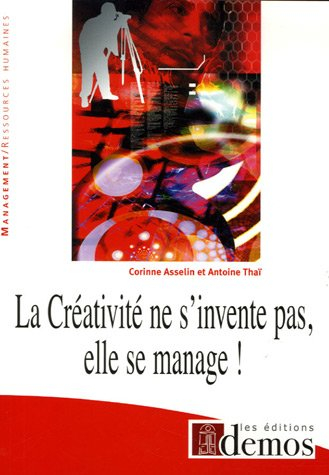 La créativité ne s'invente pas, elle se manage !