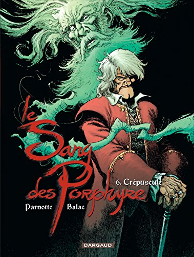 Le sang des Porphyre. Vol. 6. Crépuscule