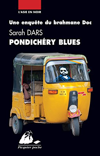 Une enquête du brahmane Doc. Pondichéry blues : roman policier