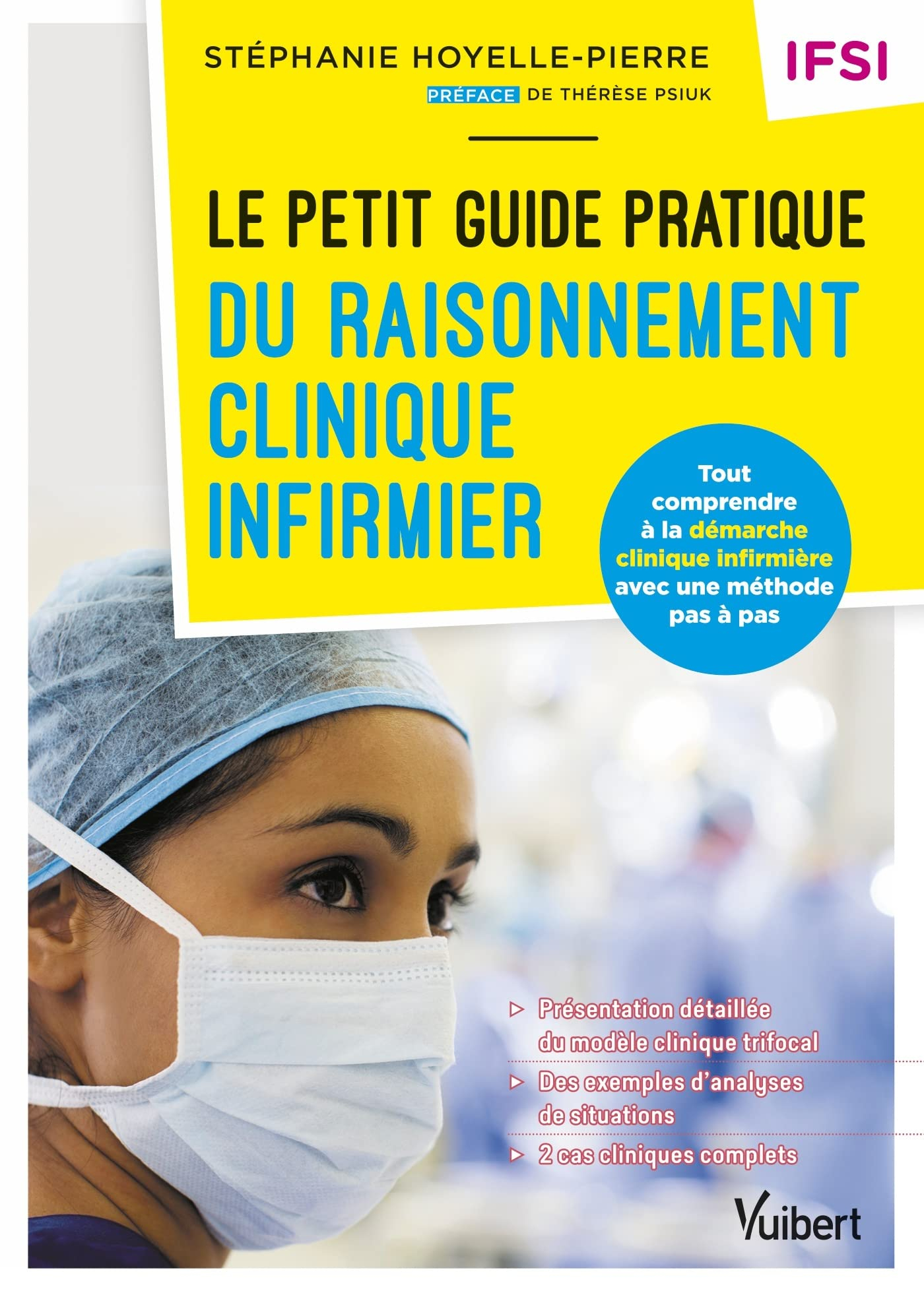 Le petit guide pratique du raisonnement clinique infirmier : tout comprendre à la démarche clinique 