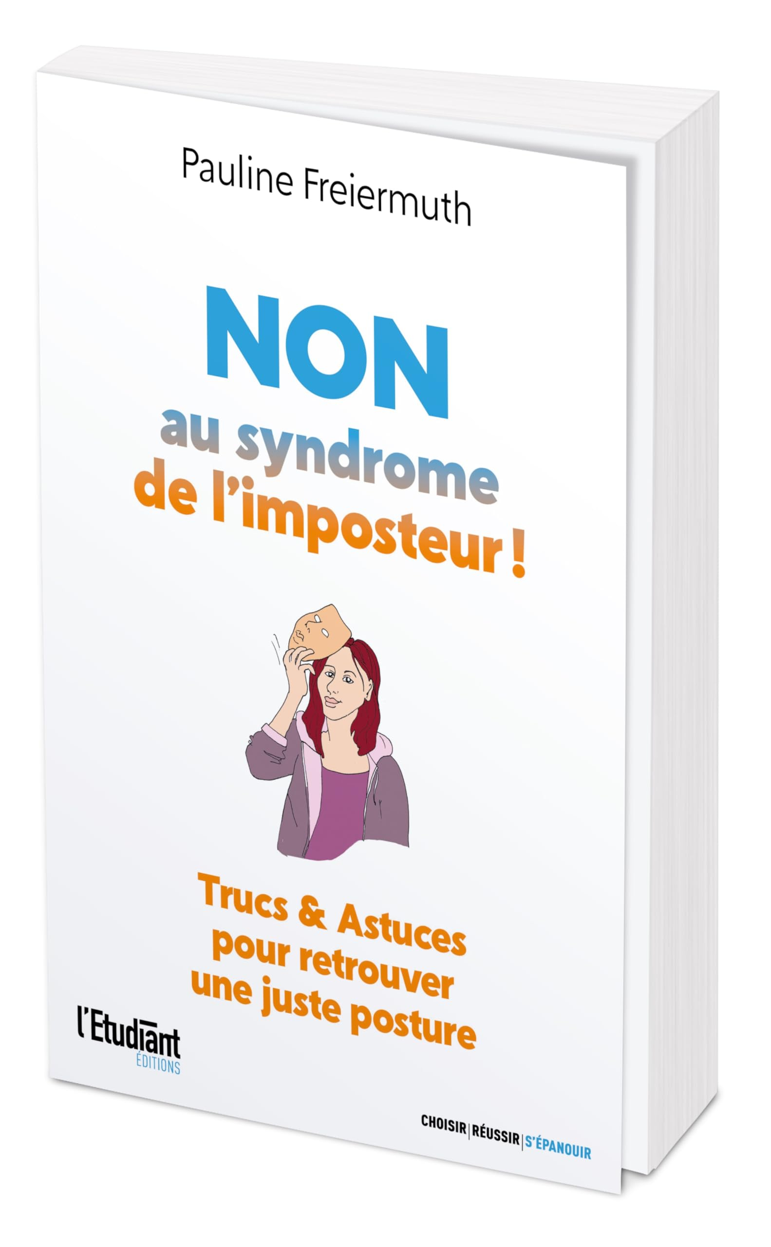 Non au syndrome de l'imposteur ! : en finir avec la dévalorisation : trucs & astuces pour retrouver 