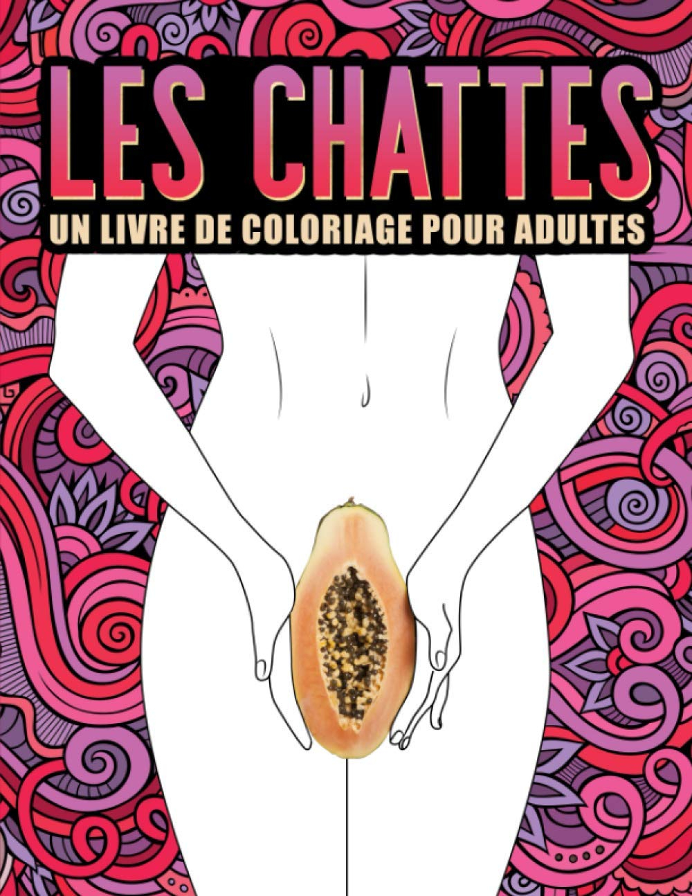 Les chattes : un livre de coloriage pour adultes
