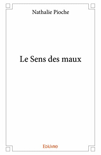 Le sens des maux