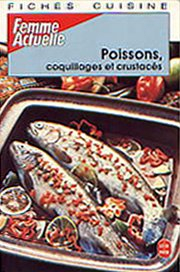 Poissons, coquillages et crustacés. Vol. 1