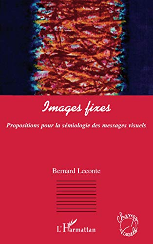 Images fixes : propositions pour la sémiologie des messages visuels
