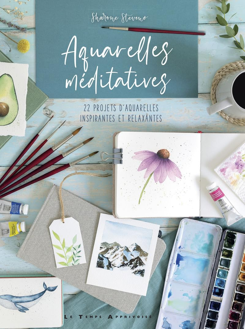Aquarelles méditatives : 22 projets d'aquarelles inspirantes et relaxantes