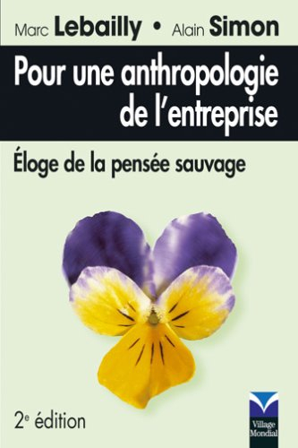 Pour une anthropologie de l'entreprise : éloge de la pensée sauvage