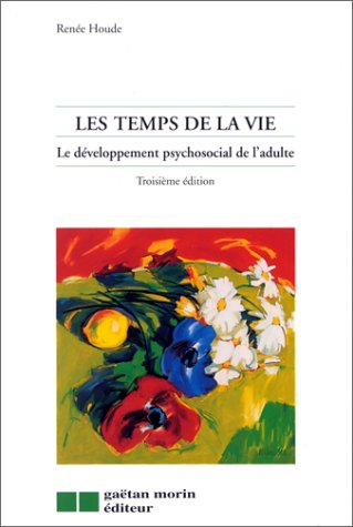 Les temps de la vie : développement psychosocial de l'adulte