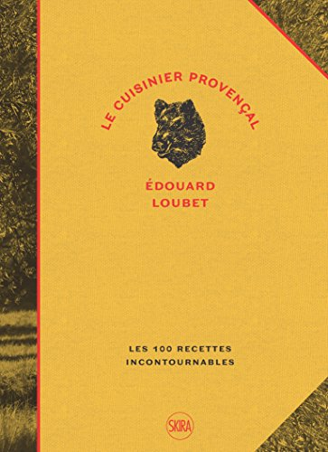 Le cuisinier provençal : les 100 recettes incontournables