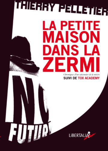 La petite maison dans la zermi : chroniques d'un saisonnier de la misère. Tox academy