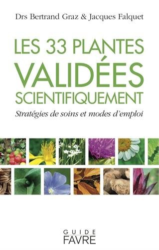 Les 33 plantes validées scientifiquement : stratégies de soins et modes d'emploi