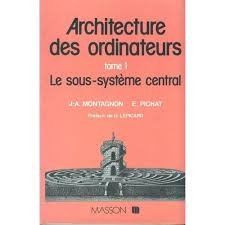 Architecture des ordinateurs. Vol. 1. Le Sous-système central