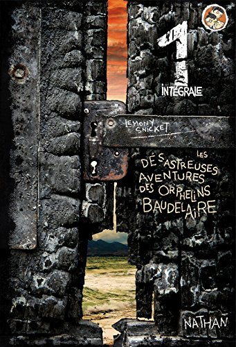 Les désastreuses aventures des orphelins Baudelaire : l'intégrale. Vol. 1