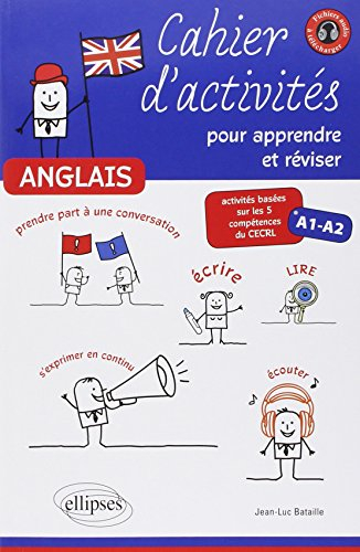 Anglais, cahier d'activités pour apprendre et réviser : A1-A2
