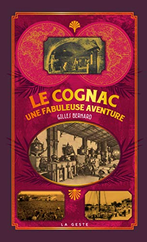 La fabuleuse aventure commerciale du Cognac