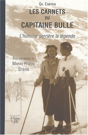 Les carnets du capitaine Bulle : l'homme derrière la légende