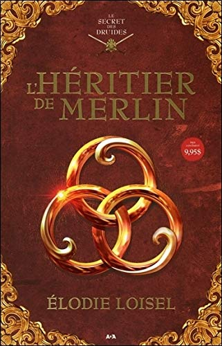 Le secret des druides. Vol. 1. L'héritier de Merlin