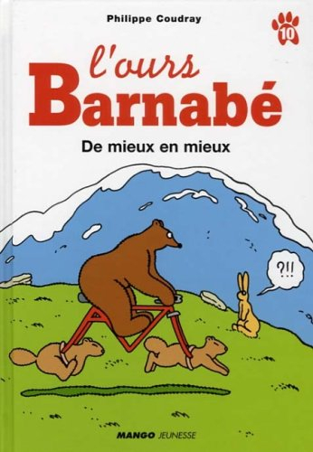 L'ours Barnabé. Vol. 10. De mieux en mieux