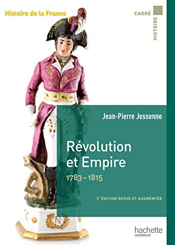 Histoire de la France. Révolution et Empire, 1783-1815 : Capes, agrégation 2015-2016